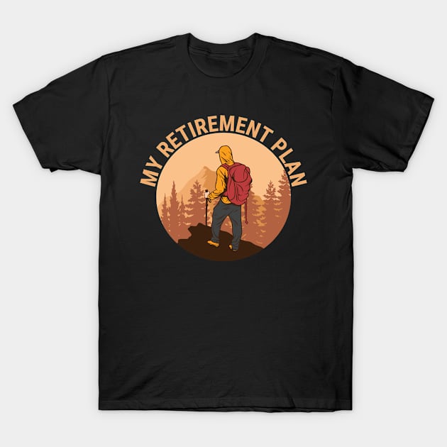 Retirement Plan Hiking Grandfather Grandkids T-Shirt by Jas-Kei Designs